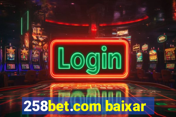 258bet.com baixar